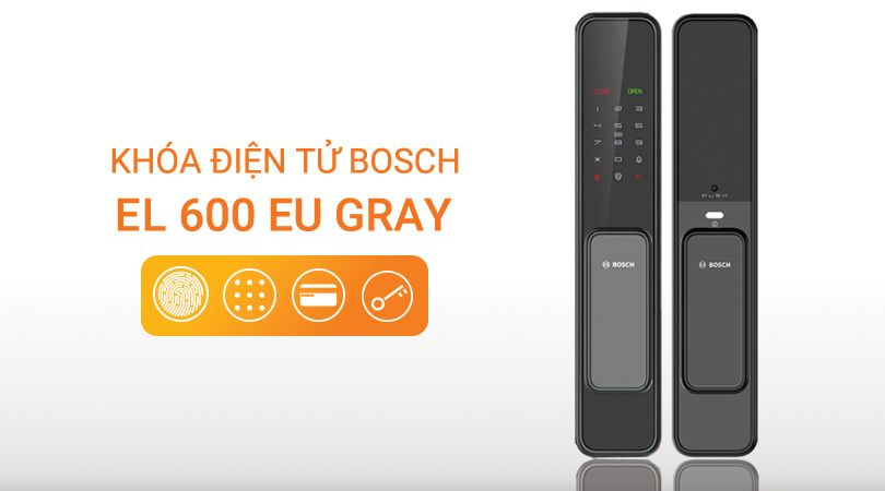 các phương thức mở khóa của khóa điện tử BOSCH EL 600 EU GRAY